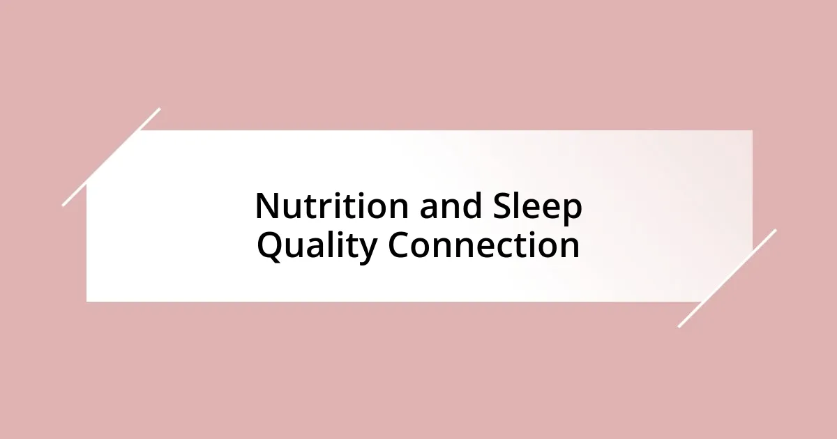 Nutrition and Sleep Quality Connection