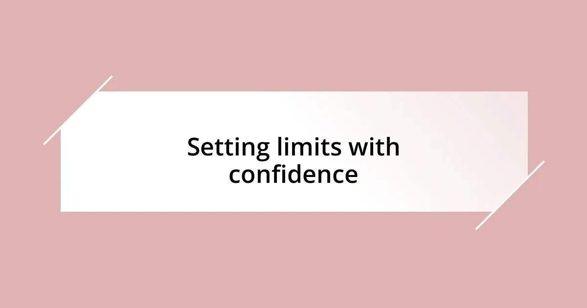 Setting limits with confidence