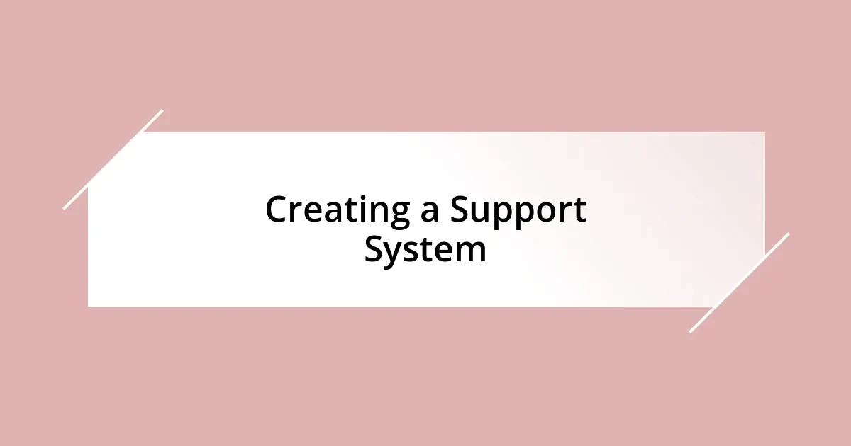 Creating a Support System